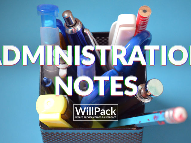 https://www.willpack.co.uk/wp-content/uploads/2017/12/Administration-Notes-640x480.jpg