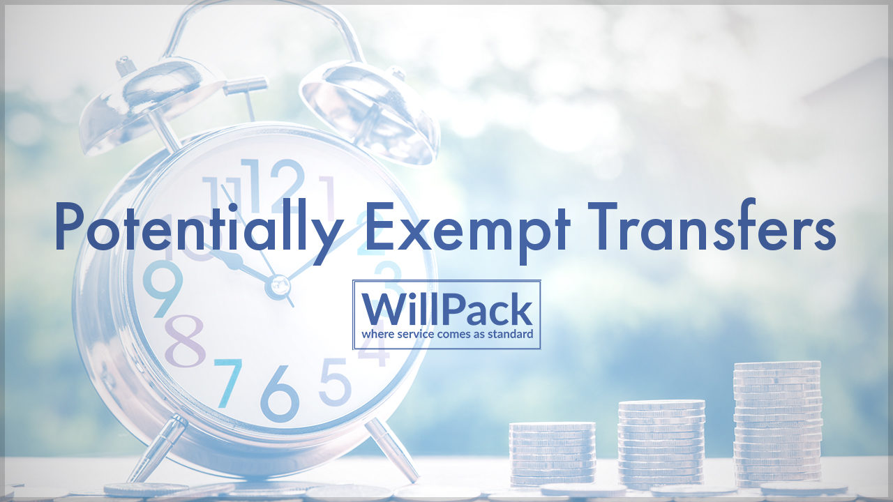 https://www.willpack.co.uk/wp-content/uploads/2018/05/Potentially-Exempt-Transfers-1280x720.jpg