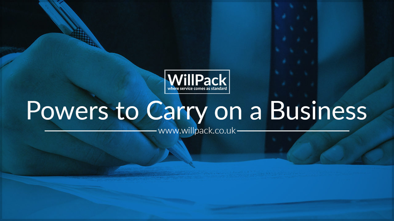 https://www.willpack.co.uk/wp-content/uploads/2018/05/Powers-to-carry-on-a-business-1280x720.jpg