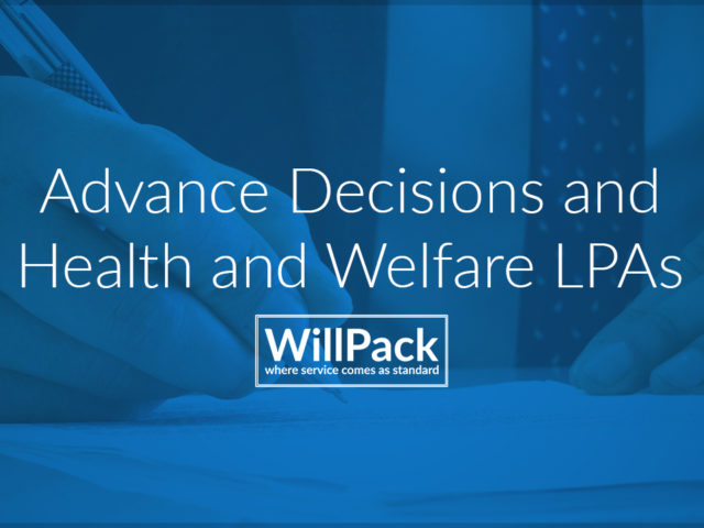 https://www.willpack.co.uk/wp-content/uploads/2018/06/Advance-Decisions-and-Health-and-Welfare-LPAs-640x480.jpg