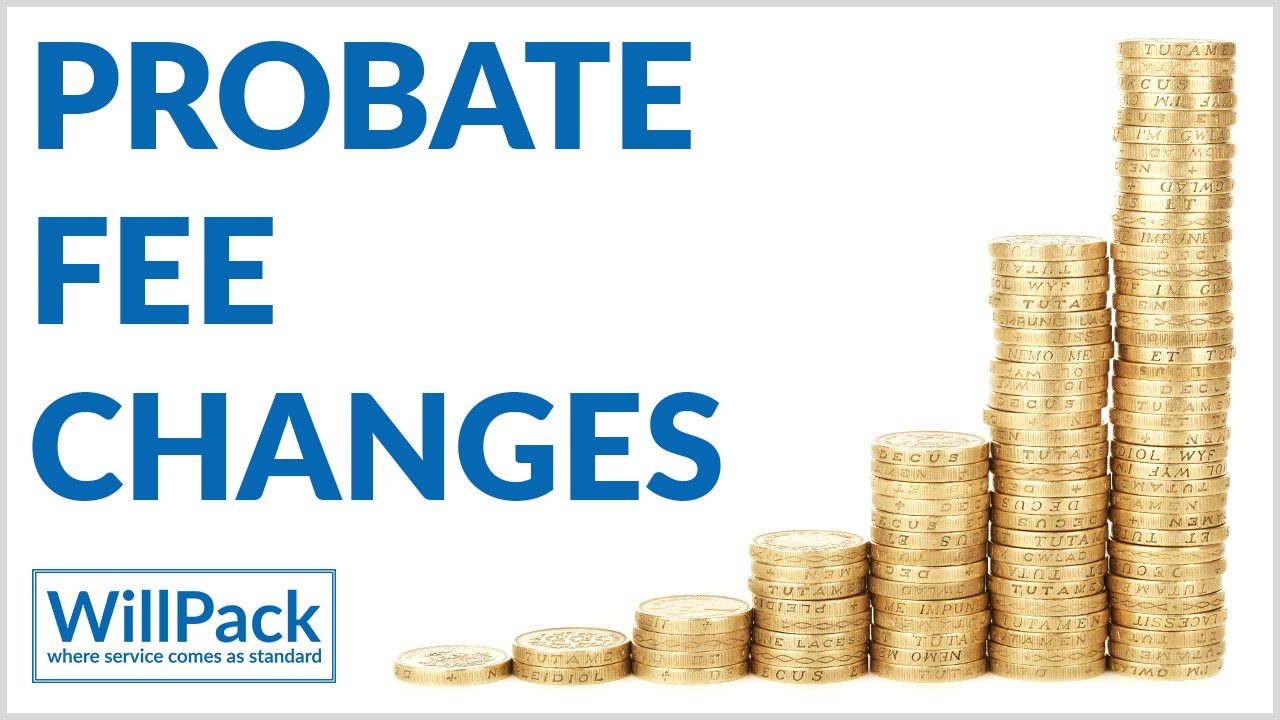 https://www.willpack.co.uk/wp-content/uploads/2018/11/Probate-Fee-Changes-1280x720.jpg