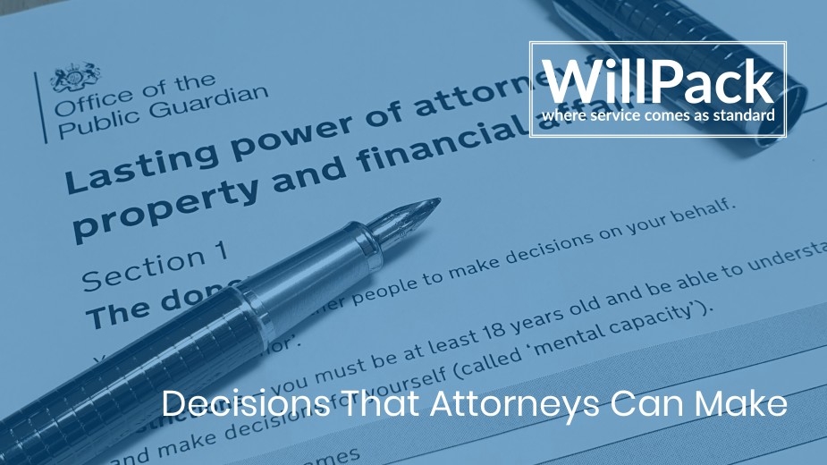 https://www.willpack.co.uk/wp-content/uploads/2019/06/Decisions-That-Attorneys-Can-Make.jpg