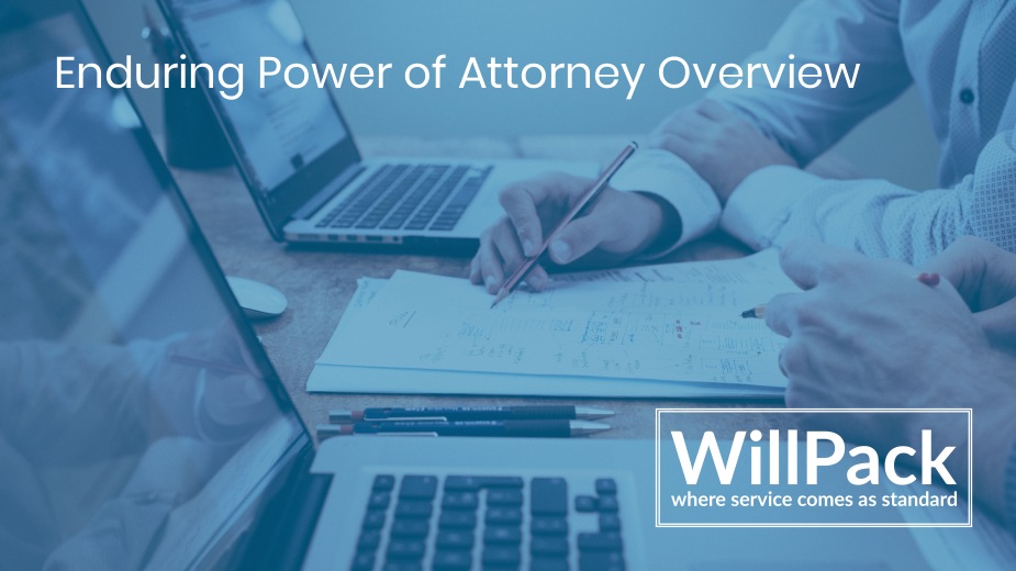 https://www.willpack.co.uk/wp-content/uploads/2019/07/Enduring-Power-of-Attorney-Overview.jpg