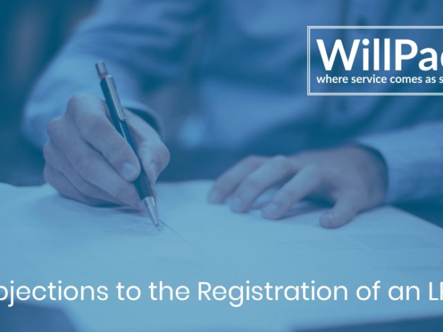 https://www.willpack.co.uk/wp-content/uploads/2019/09/Objections-to-the-Registration-of-an-LPA-640x480.jpg