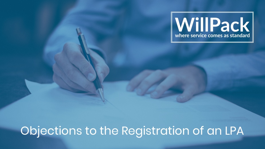 https://www.willpack.co.uk/wp-content/uploads/2019/09/Objections-to-the-Registration-of-an-LPA.jpg