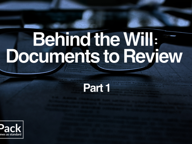 Behind the Will: Essential Documents to Review Part 1