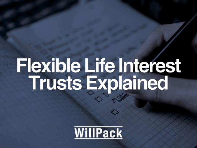 Flexible Life Interest Trusts Explained