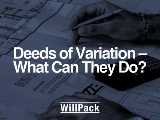 Deeds of Variation – What Can They Do?