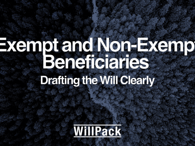 Exempt and Non-Exempt Beneficiaries – Drafting the Will Clearly