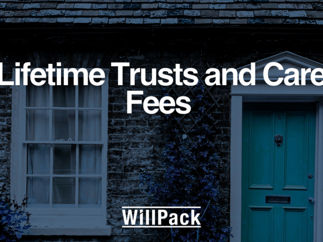 Lifetime Trusts and Care Fees
