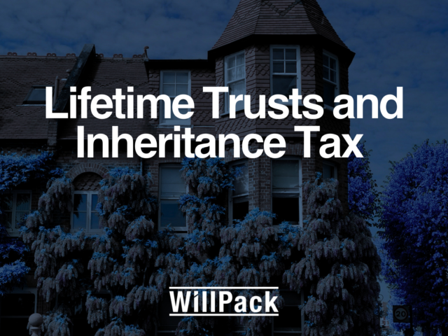 Lifetime Trusts and Inheritance Tax