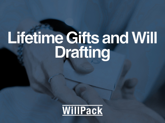 Lifetime Gifts and Will Drafting