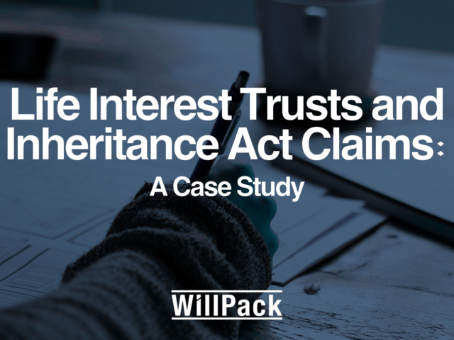 Life Interest Trusts and Inheritance Act Claims: A Case Study
